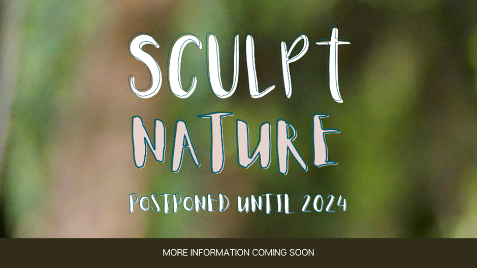 Sculpt Nature 2023 - postponed
